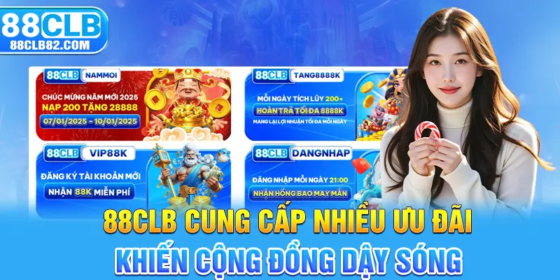 88CLB cung cấp nhiều ưu đãi khiến cộng đồng dậy sóng