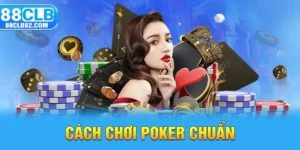 Cách chơi poker