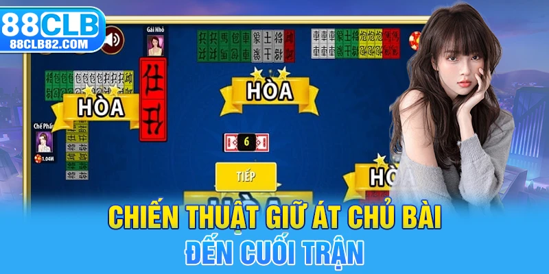 Chiến thuật giữ át chủ bài đến cuối trận