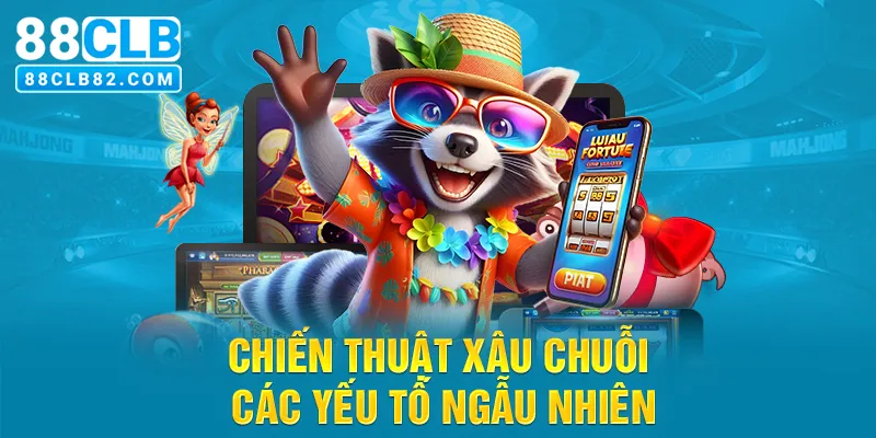 Chiến thuật xâu chuỗi các yếu tố ngẫu nhiên