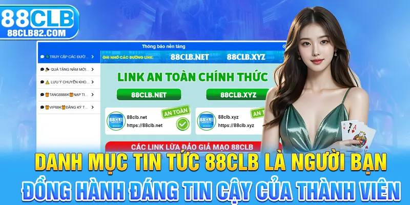 Danh mục tin tức 88CLB là người bạn đồng hành đáng tin cậy của thành viên