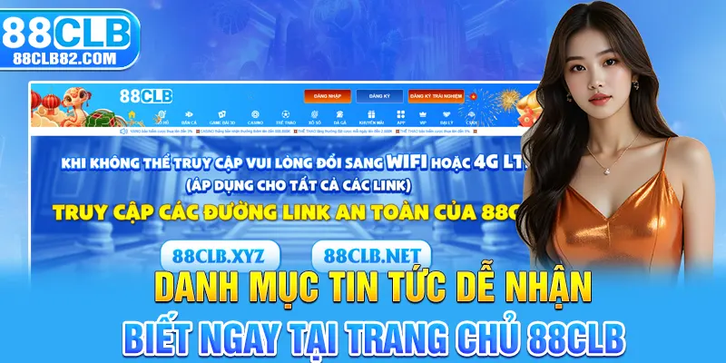 Danh mục tin tức dễ nhận biết ngay tại trang chủ 88CLB