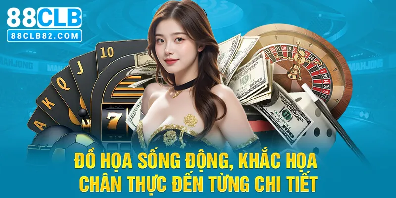 Đồ họa sống động, khắc họa chân thực đến từng chi tiết