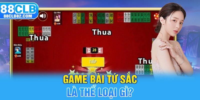 Game Bài tứ sắc là thể loại gì