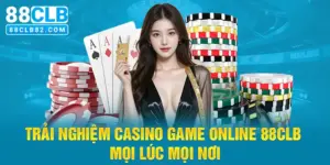 Casino Game Online 88CLB - Sòng bài đẳng cấp quốc tế