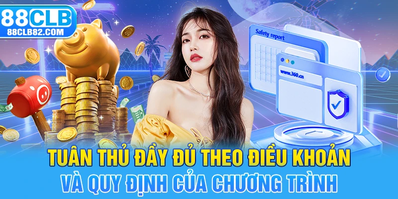 Tuân thủ đầy đủ theo điều khoản và quy định của chương trình